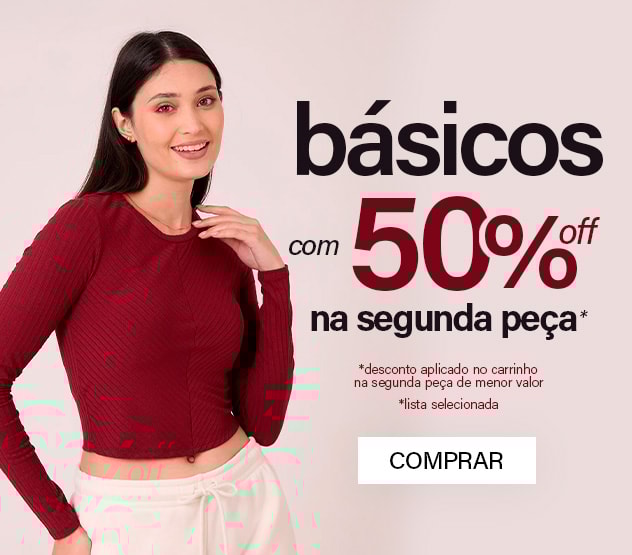 básicos: 50% off na segunda peça de menor valor