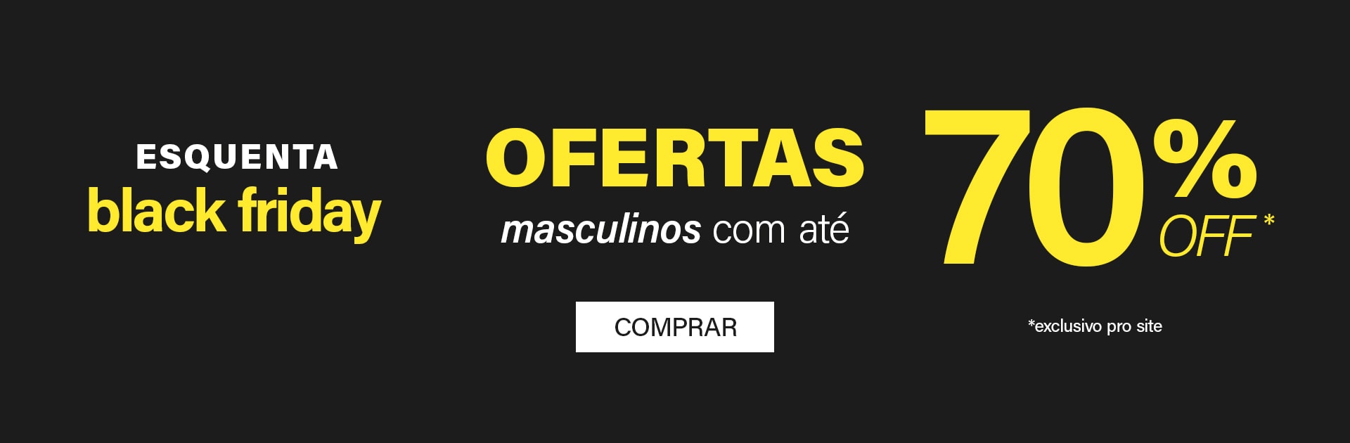 Esquenta Black Masculino Ofertas até 75%